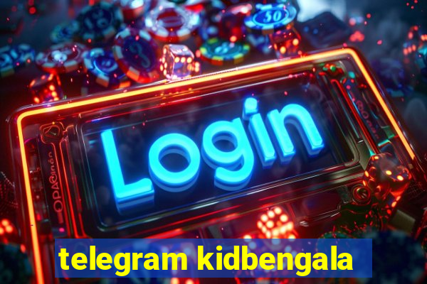 telegram kidbengala